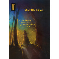 Martin Lang: Na potulkách mladého čarodejníka I, II, III